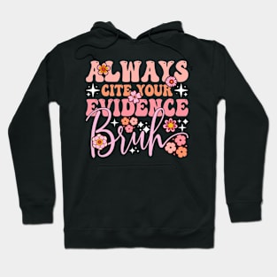 Always Cite Your Evidence Academic Quote English Teacher Hoodie